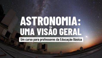 Astronomia: uma visão geral (montagem sobre foto de ESO/Y. Beletsky)