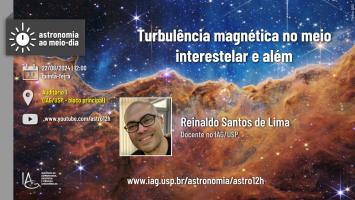 Astronomia ao meio-dia: 22 de agosto de 2024 - Turbulência magnética no meio interestelar e além