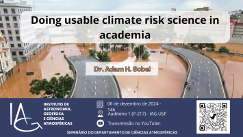 Seminário Ciências Atmosféricas: Doing usable risk science in academia